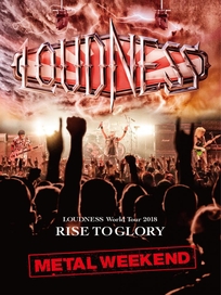 LOUDNESS World Tour 2018 RISE TO GLORY METAL WEEKE