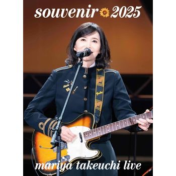 souvenir 2025 ～mariya takeuchi live～(Blu-ray)