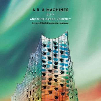 71/17 Another Green Journey – Live at Elbphilharmo