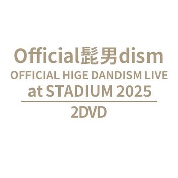 OFFICIAL HIGE DANDISM LIVE at STADIUM 2025