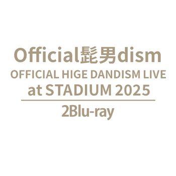OFFICIAL HIGE DANDISM LIVE at STADIUM 2025