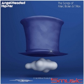 AngelHeaded Hipster: The Songs of Marc Bolan & T.