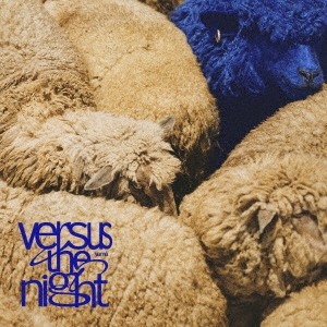 Versus the night(日本進口初回生產限定盤)