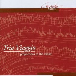 Trio Viaggio - Proporcions to the Minim