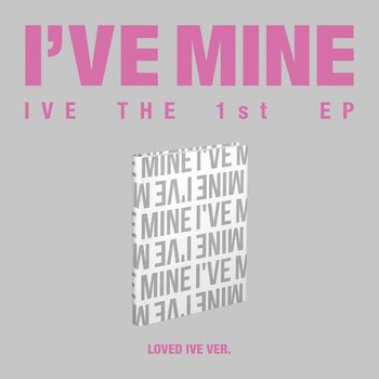 (LOVED IVE版/白底灰字)第一張迷你專輯「I`VE MINE」(韓國進口版)