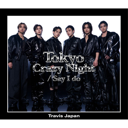 Say I do / Tokyo Crazy Night(初回J盤-CD+DVD)