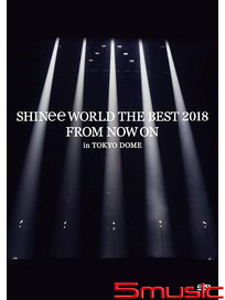 SHINee WORLD THE BEST 2018 ~FROM NOW ON~ in TOKYO